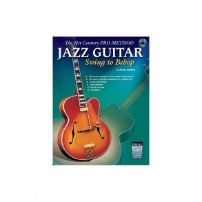 The 21st Century Pro Method: Jazz Guitar Swing To Bebop