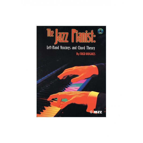 The Jazz Pianist: Left-Hand Voicings And Chord Theory