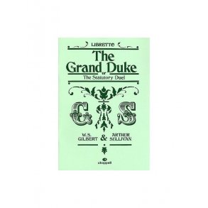 Gilbert And Sullivan: The Grand Duke Or The Statutory Duel (Libretto)