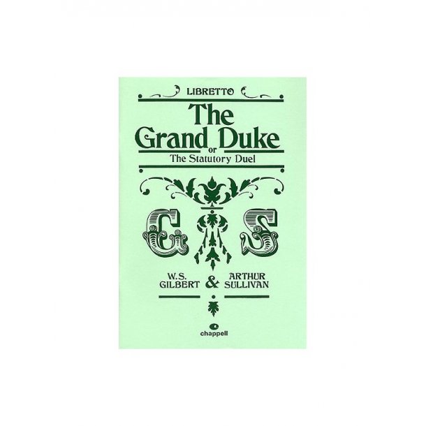 Gilbert And Sullivan: The Grand Duke Or The Statutory Duel (Libretto)