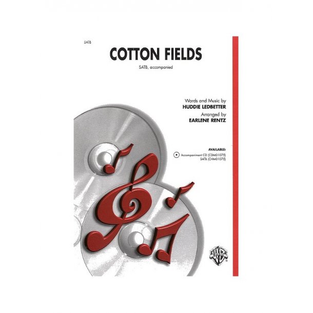 Huddie Ledbetter: Cotton Fields (SATB)