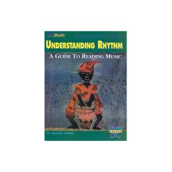 Understanding Rhythm: A Guide To Reading Music