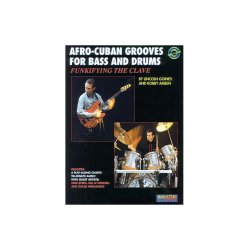 Afro-Cuban Grooves For Bass And Drums: Funkifying The Clave: Book/Cd