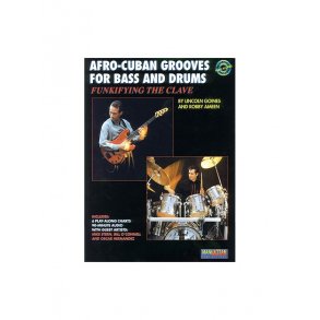 Afro-Cuban Grooves For Bass And Drums: Funkifying The Clave: Book/Cd