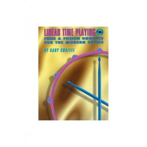 Linear Time Playing: Funk & Fusion Grooves For The Modern Styles: Drums: Book/CD