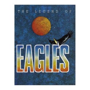 The Legend Of Eagles