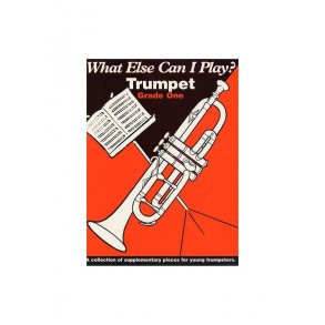 What Else Can I Play? Trumpet Grade One