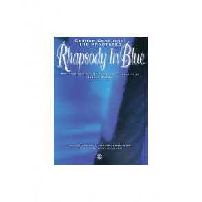 George Gershwin: The Annotated Rhapsody In Blue