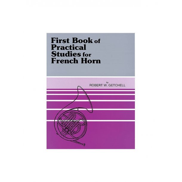 Robert W. Getchell: First Book Practical Studies (French Horn)