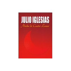 Julio Iglesias: Noche de Cuatro Lunas