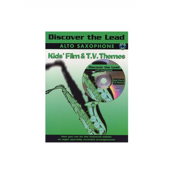 Discover The Lead: Kids' Film And T.V. Themes For Alto Saxophone