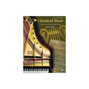 Classical Music - A Progressive Series For The Adult Pianist - Book Two