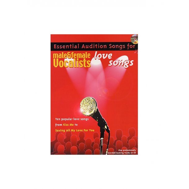 Essential Audition Songs For Male And Female Vocalists: Love Songs
