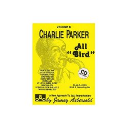 Aebersold Vol. 6: Charlie Parker 'All Bird'