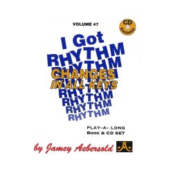 Aebersold Vol. 47: I Got Rhythm - Changes In All Keys
