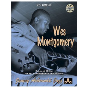 Wes Montgomery: Jamey Aebersold Jazz Volume Sixty-Two