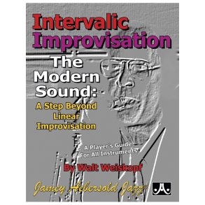 Walt Weiskopf: Intervallic Improvisation - The Modern Sound