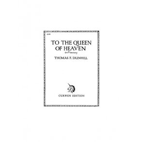 Thomas Dunhill: To The Queen Of Heaven