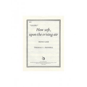 Thomas Dunhill: How Soft Upon The Ev'ning Air