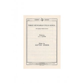 Matyas Seiber: Three Hungarian Folk-songs (SSAA)