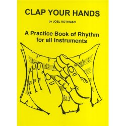 Joel Rothman: Clap Your Hands - A Practice Book Of Rhythm For All Instruments