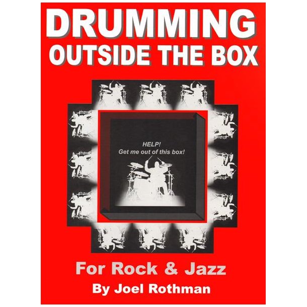 Drumming Outside The Box For Rock & Jazz Drums