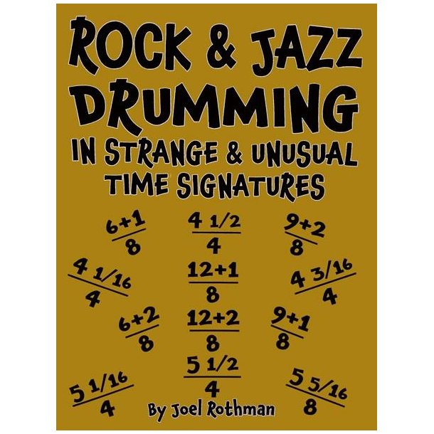 Rock and Jazz Drumming : in Strange and Unusual Time Signatures