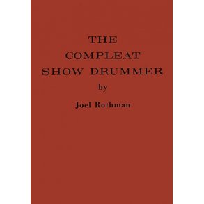Joel Rothman: The Compleat Show Drummer