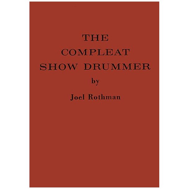 Joel Rothman: The Compleat Show Drummer