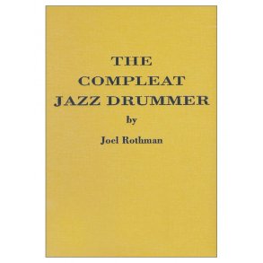 Joel Rothman: The Compleat Jazz Drummer