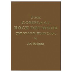Joel Rothman: The Compleat Rock Drummer (Revised Edition)