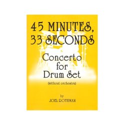 Joel Rothman: 45 Minutes 33 Seconds - Concerto For Drum Set (Without Orchestra)