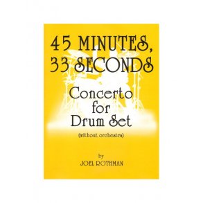 Joel Rothman: 45 Minutes 33 Seconds - Concerto For Drum Set (Without Orchestra)