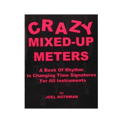 Joel Rothman: Crazy Mixed-Up Meters