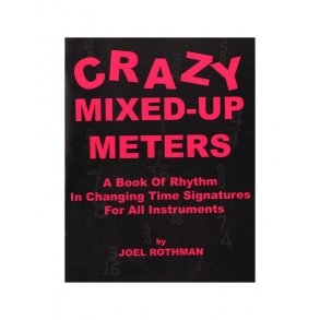 Joel Rothman: Crazy Mixed-Up Meters
