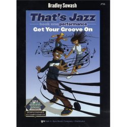 Bradley Sowash: That's Jazz Book One - Get Your Groove On