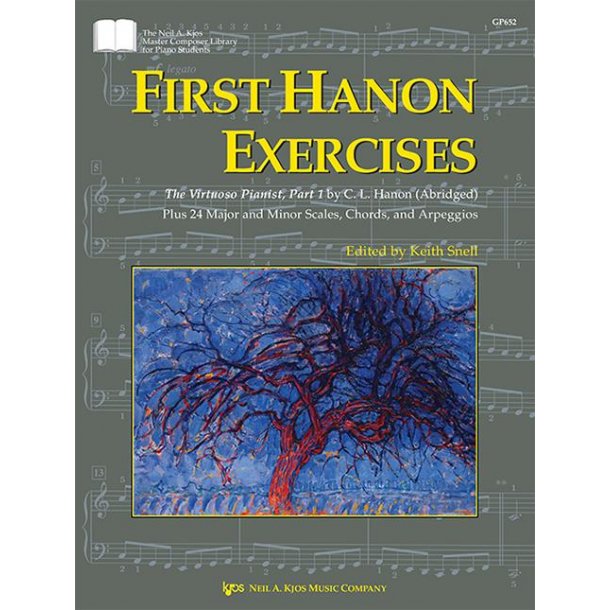 First Hanon Exercises: Part 1 : The Virtuoso Pianist (Abridged) Plus 24 Major and Minor Scales, Chords and Arpeggios