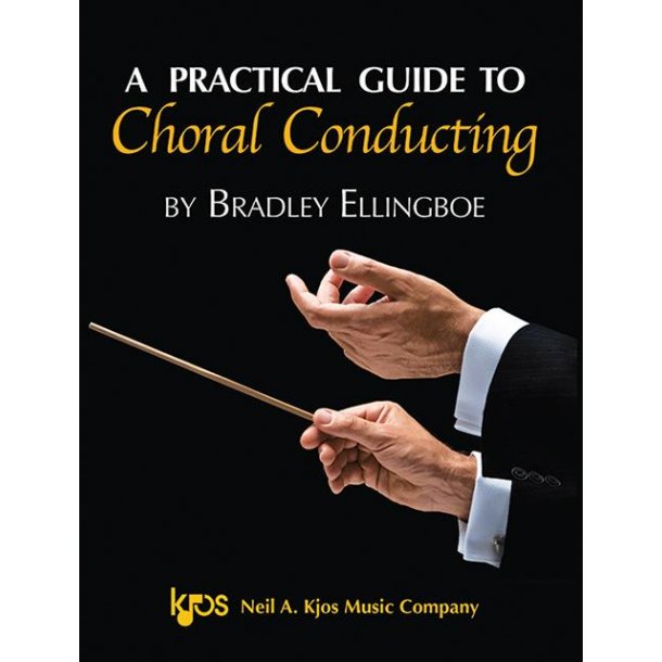 A Practical Guide to Choral Conducting