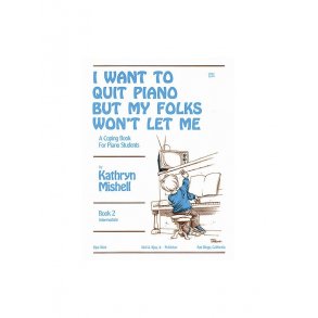I Want To Quit Piano But My Folks Won't Let Me,Bk2