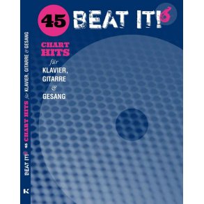 Beat It! Band 6 : 45 Charthits für Klavier, Gitarre & Gesang