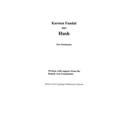 Karsten Fundal: Hush (Score)