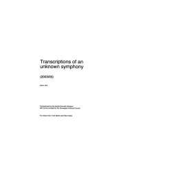 Asbjrn Schaathun: Transciptions Of An Inknown Symphony (Piano)