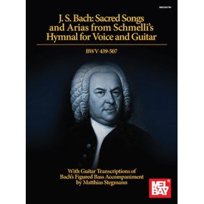 J. S. Bach: Sacred Songs and Arias : from Schmelli's Hymnal for Voice and Guitar BWV 439-507