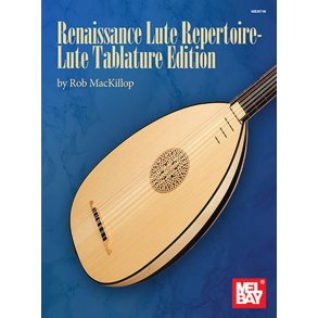 Renaissance Lute Repetoire : Lute Tablature Edition