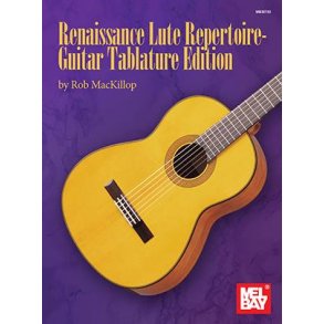 Renaissance Lute Repetoire : Guitar Tablature Edition