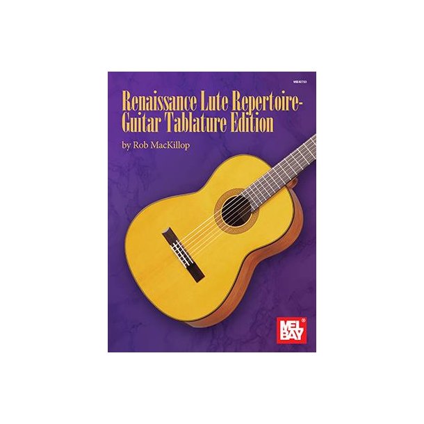 Renaissance Lute Repetoire : Guitar Tablature Edition