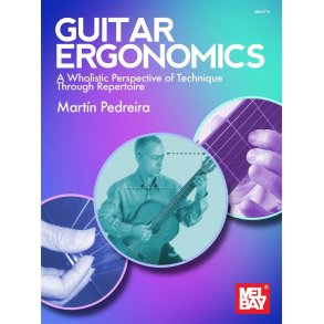 Guitar Ergonomics : A Wholistic Perspective of Technique Through Repertoire