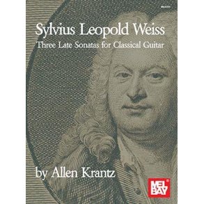 Sylvius Leopold Weiss : Three Late Sonatas for Classical Guitar