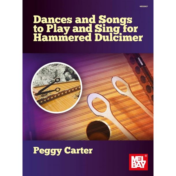 Dances and Songs to Play and Sing : For Hammered Dulcimer