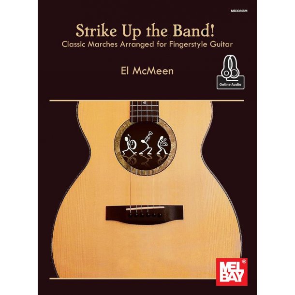 Strike Up the Band : Classic Marches Arranged for Fingerstyle Guitar